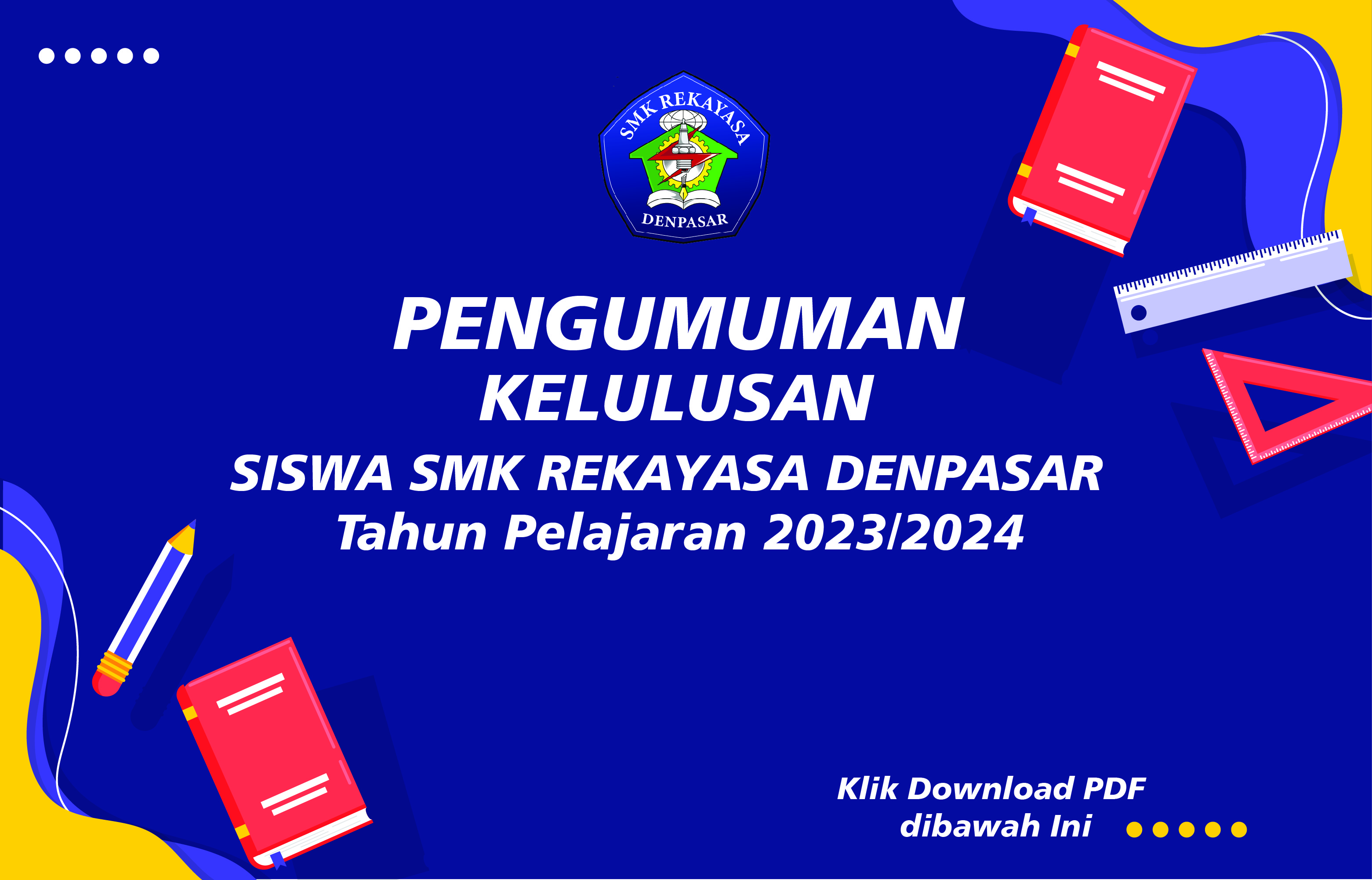 PENGUMUMAN KELULUSAN SISWA SMK RERKAYASA DENPASAR TAHUN PELAJARAN 2023/2024